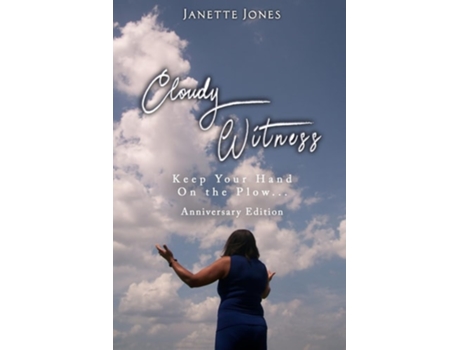 Livro Cloudy Witness Keep Your Hand on the Plow... de Janette Jones (Inglês)