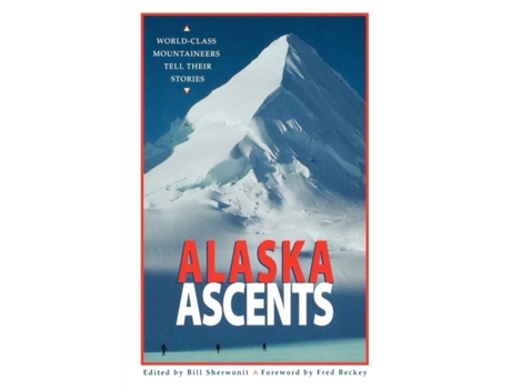 Livro alaska ascents de foreword by fred beckey , edited by bill sherwonit (inglês)