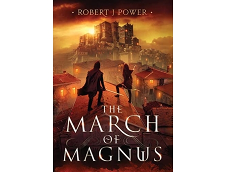 Livro The March of Magnus Book Two of the Spark City Cycle de Robert J Power (Inglês)