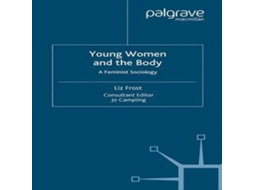 Livro Young Women and the Body A Feminist Sociology de Frost, Liz et al. (Inglês)