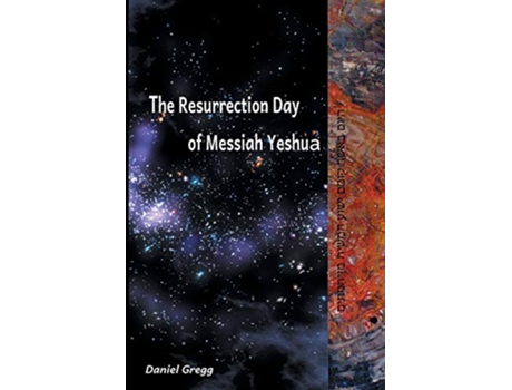 Livro The Resurrection Day of Messiah Yeshua Revised And Updated Edition When It Happened According To The Original Texts de Daniel Gregg (Inglês)
