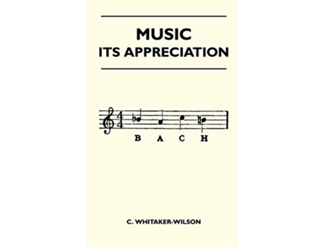 Livro Music Its Appreciation de C WhitakerWilson (Inglês)