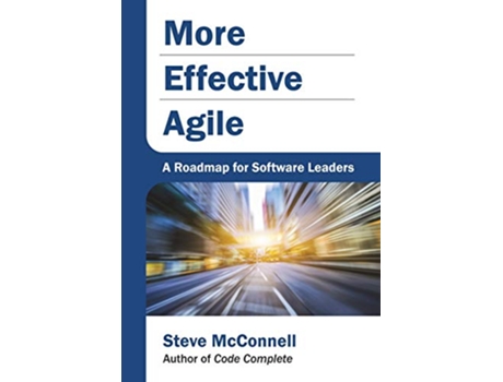 Livro More Effective Agile A Roadmap for Software Leaders de Steve McConnell (Inglês)