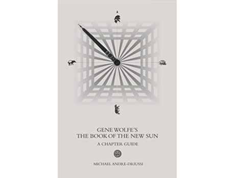 Livro Gene Wolfes The Book of the New Sun A Chapter Guide de Michael AndreDriussi (Inglês)