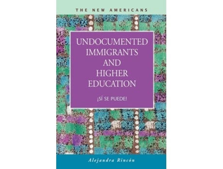 Livro Undocumented Immigrants And Higher Education S Se Puede! De Alejandra Rincón (inglês)