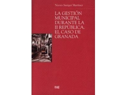 Livro La gestión municipal durante la II República el caso de Granada de Nieves Saniger Martínez (Espanhol)