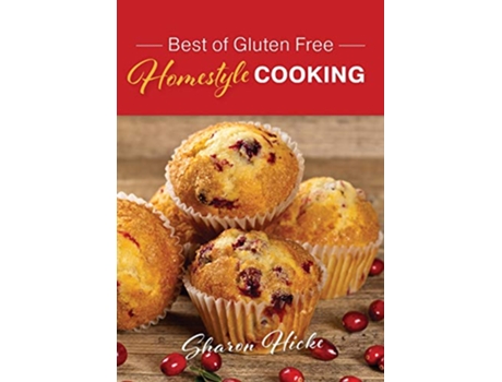 Livro Best of Gluten Free Homestyle Cooking de Sharon Hicke (Inglês)