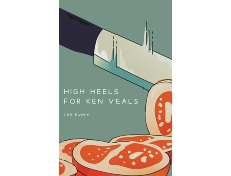 Livro High Heels For Ken Veals De Lee Kvern (inglês)