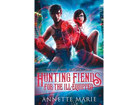 Livro Hunting Fiends for the IllEquipped The Guild Codex Demonized de Annette Marie (Inglês)