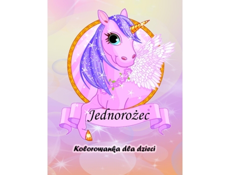 Livro Kolorowanka Dla Dzieci Z Jednorozcem Magiczny Jednorozec Kolorowanka Dla Chlopców I Dziewczat, Maluchów I Przedszkolaków De Thomas D (inglês)
