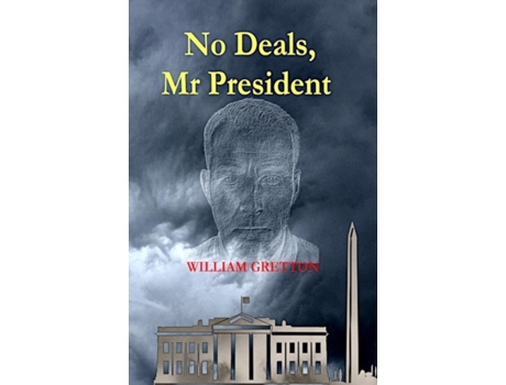 Livro No Deals, Mr President De William Gretton (inglês)