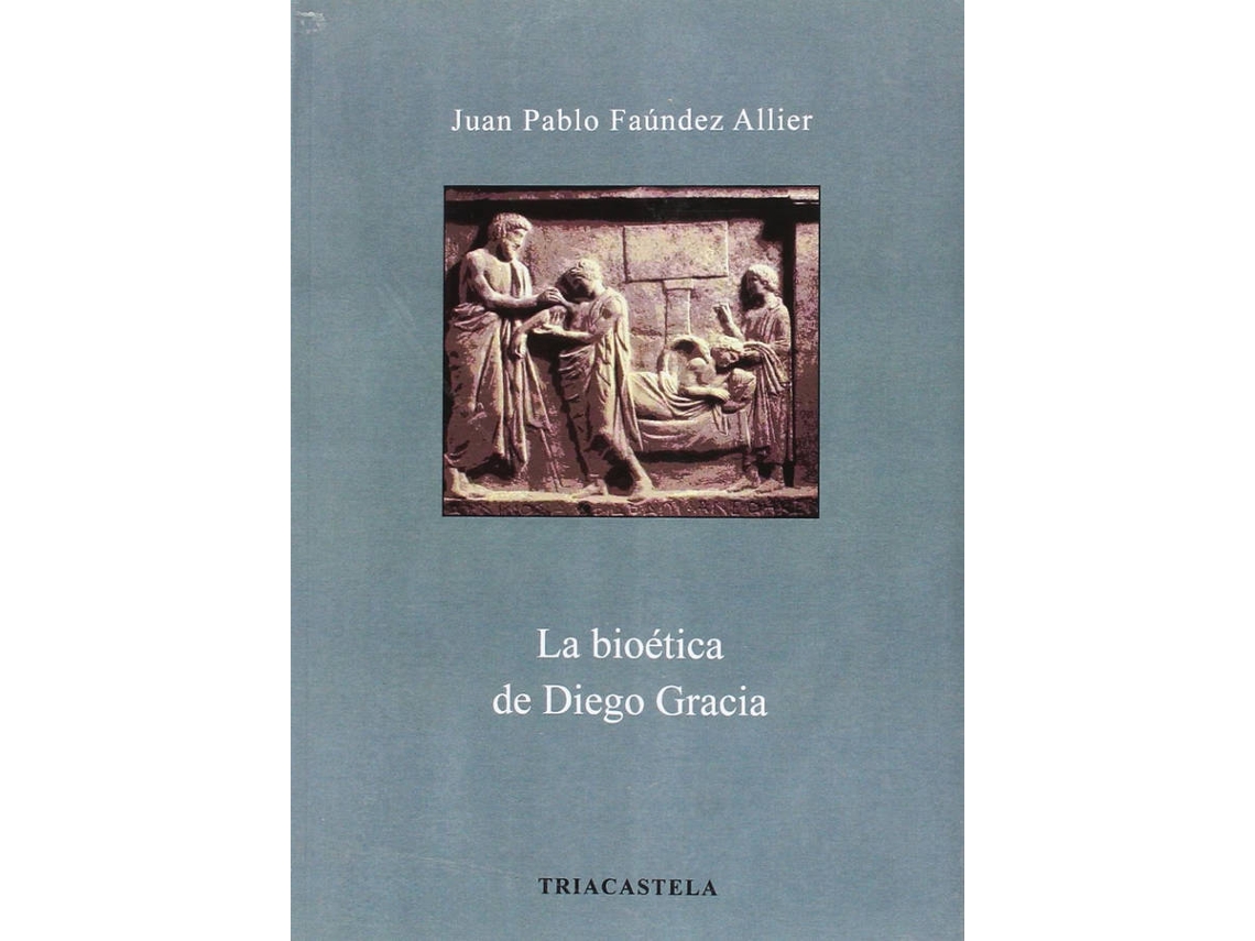 Livro La Bioètica De Diego Gracia de Juan Pablo Faúndez Allier (Espanhol)