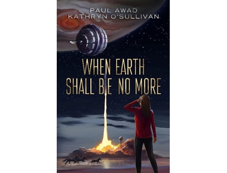 Livro When Earth Shall Be No More de Kathryn O'Sullivan (Inglês)
