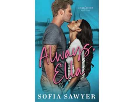 Livro Always Ella A Charleston Love Story de Sofia Sawyer Sofia Sawyer (Inglês)