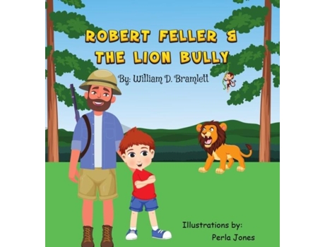 Livro Robert Feller And The Lion Bully De Bramlett, William Et Al. (inglês)
