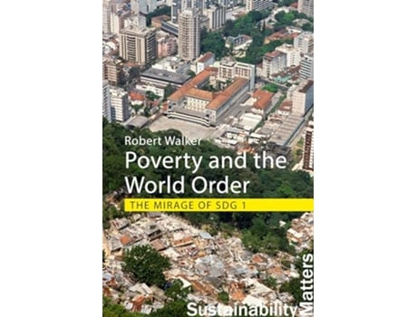 Livro Poverty and the World Order de Professor Robert Walker (Inglês - Capa Dura)