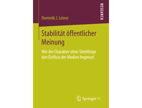 Livro Stabilität öffentlicher Meinung Wie der Charakter einer Streitfrage den Einfluss der Medien begrenzt German Edition de Dominik J Leiner (Alemão)