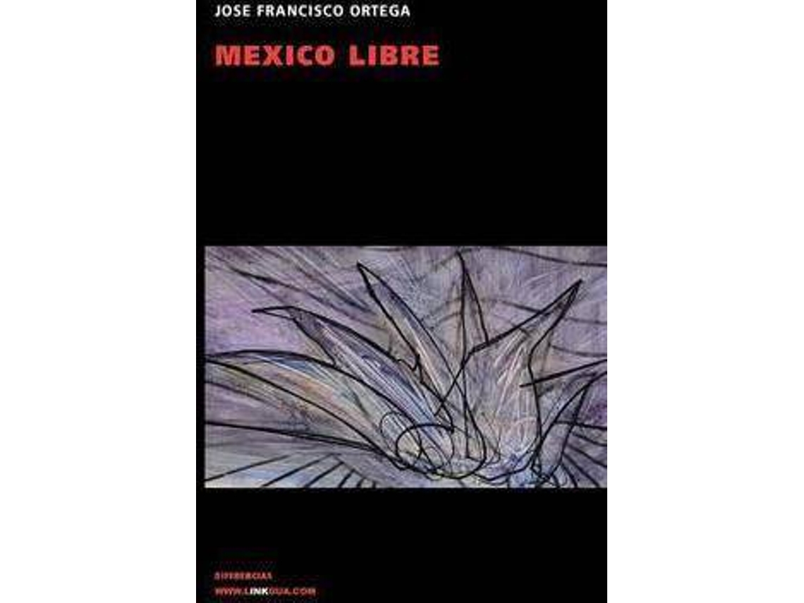 Livro Mexico Libre de Francisco de Ortega (Espanhol)