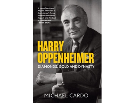Livro HARRY OPPENHEIMER Diamonds, Gold and Dynasty de Michael Cardo (Inglês)