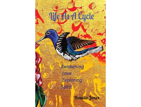 Livro Life As A Cycle Awakening Love Exploring Spirit De Jones, Rosalie Et Al. (inglês)