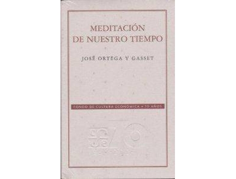 Livro Meditación De Nuestro Tiempo : Las Conferencias De Buenos Aires, 1916-1928 de Jose Ortega Y Gasset