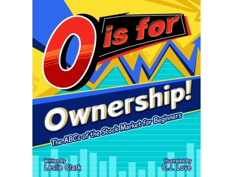 Livro O is for Ownership! The ABCs of the Stock Market for Beginners de Leslie Clark (Inglês)
