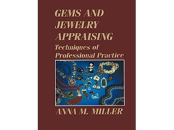 Livro Gems and Jewelry Appraising Techniques of Professional Practice de Anna M Miller (Inglês)