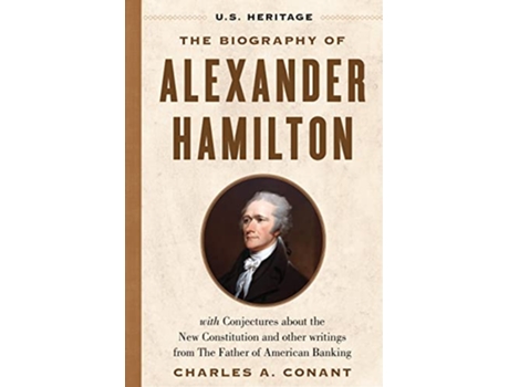 Livro Biography of Alexander Hamilton de Alexander Hamilton e Charles A Conant (Inglês - Capa Dura)