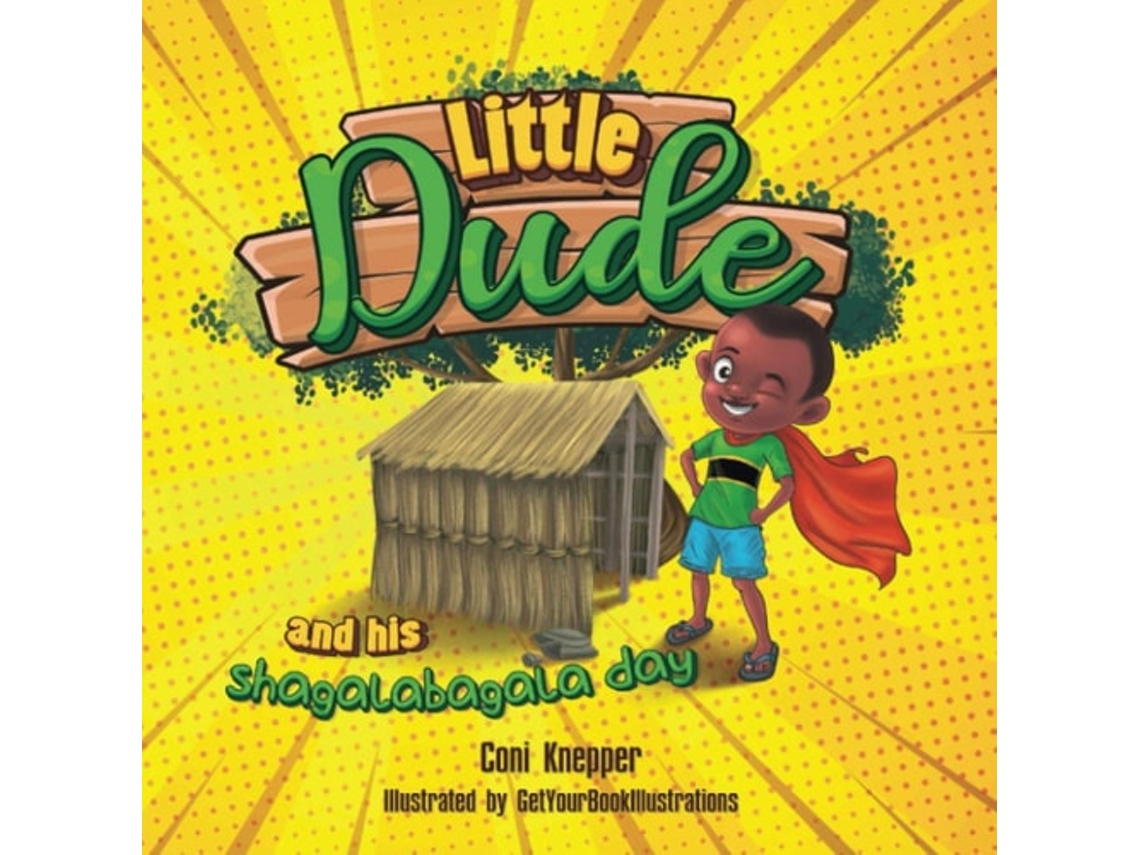 Livro Little Dude And His Shagalabagala Day De Coni Knepper (inglês)