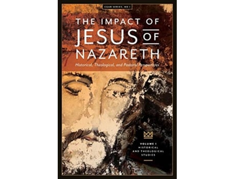 Livro The Impact of Jesus of Nazareth Historical Theological and Pastoral Perspectives Cgar de Darrell Bock (Inglês)