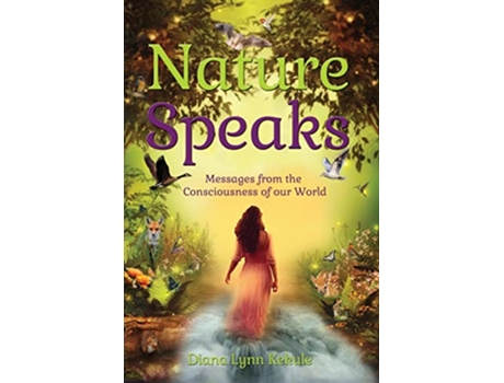 Livro Nature Speaks Messages from the Consciousness of our World de Diana Lynn Kekule (Inglês)
