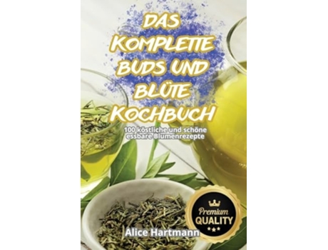 Livro DAS KOMPLETTE BUDS UND BLÜTE-KOCHBUCH de Alice Hartmann (Inglês)