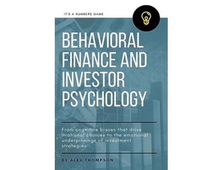 Livro Behavioral Finance And Investor Psychology De Alex Thompson (inglês)