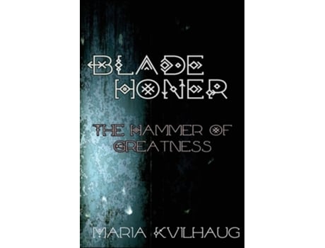 Livro Blade Honer The Hammer of Greatness de Maria Kvilhaug (Inglês)