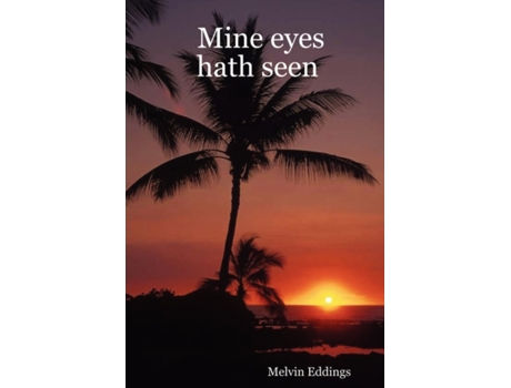 Livro Mine Eyes Hath Seen Melvin Eddings (Inglês)