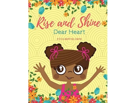 Livro Rise and Shine Dear Heart de Jessica Ann Mitchell Aiwuyor (Inglês - Capa Dura)