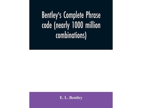 Livro Bentleys Complete Phrase Code De E L Bentley (inglês)