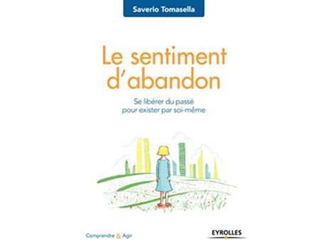 Livro Le sentiment dabandon Se libérer du passé pour exister par soimême French Edition de Saverio Tomasella (Francês)