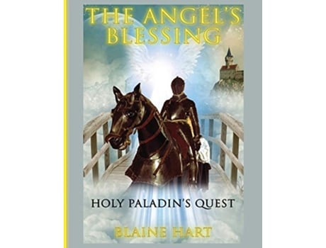 Livro Holy Paladins Quest The Angels Blessing Book One De Blaine Hart (inglês)