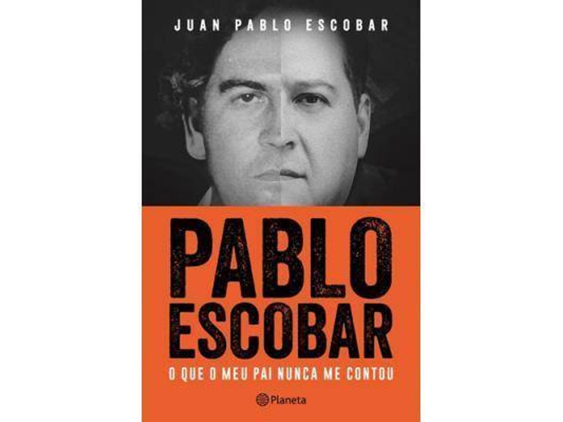 Livro Pablo Escobar - O que o Meu Pai Nunca Me Contou de Juan Pablo Escobar (Português)