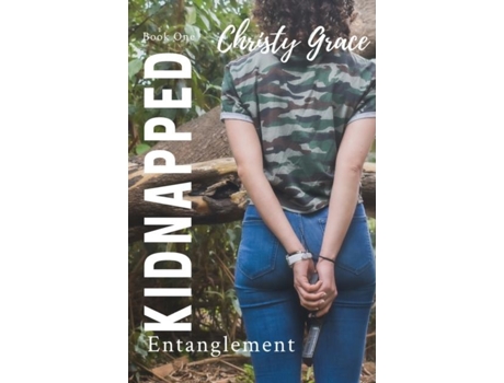 Livro Kidnapped Entanglement De Christy Grace (inglês)