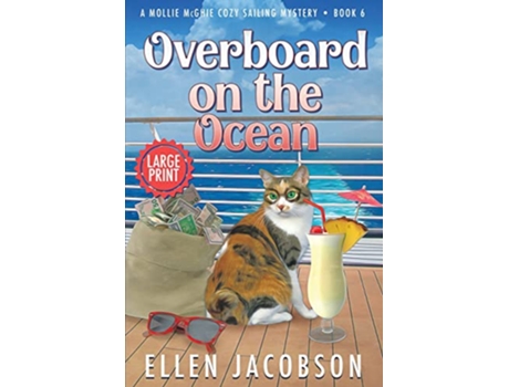 Livro Overboard on the Ocean Large Print Edition A Mollie McGhie Cozy Sailing Mystery Large Print de Ellen Jacobson (Inglês)