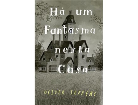 Livro Há Um Fantasma Nesta Casa de Oliver Jeffers (Português)