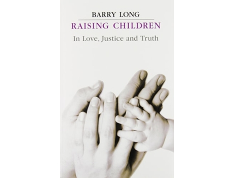Livro Raising Children in Love, Justice and Truth de Barry Long (Inglês)