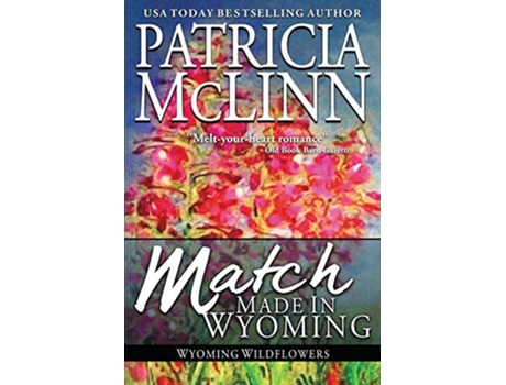 Livro Match Made in Wyoming Wyoming Wildflowers Book 3 de Patricia Mclinn (Inglês)