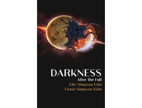 Livro Darkness After the Fall de Elle Simpson-Edin e Fiona Simpson-Edin (Inglês - Capa Dura)