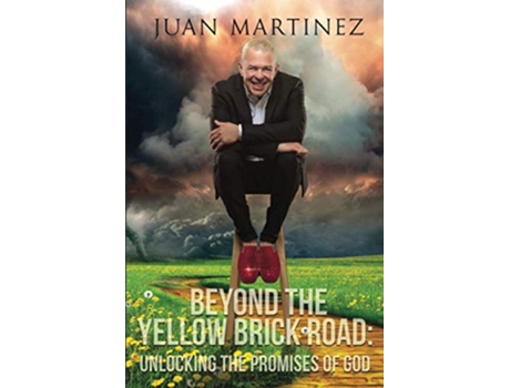 Livro Beyond the Yellow Brick Road Unlocking the Promises of God de Juan Martinez (Inglês)