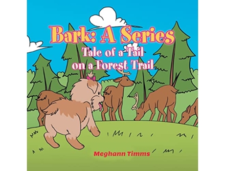 Livro Bark Tale of a Tail on a Forest Trail de Meghann Timms (Inglês)