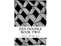 Livro Zen Doodle The Art of Zen DrawingMaster Zen Doodle with Step by Step Instructions Book two Zen Doodle Art de Jane McKenty (Inglês)