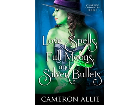 Livro Love Spells Full Moons And Silver Bullets de Allie Cameron (Inglês)
